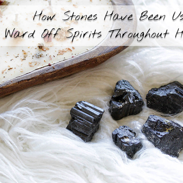 How Gemstones, Rocks, and Crystals Have Been Used to Ward Off Spirits Throughout History