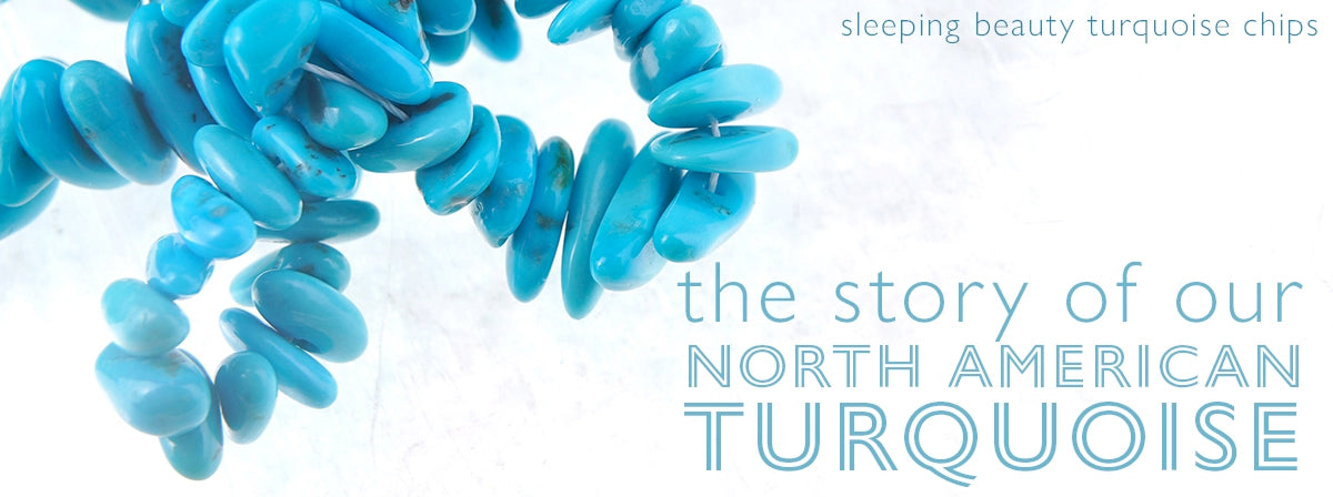 The Story of Our North American Turquoise